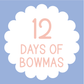 PRE-ORDER | 12 Days of Bowmas 2024